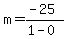 m=%28-25%29%2F%281-0%29