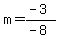 m=%28-3%29%2F%28-8%29