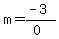 m=%28-3%29%2F%280%29