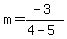 m=%28-3%29%2F%284-5%29
