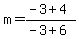 m=%28-3%2B4%29%2F%28-3%2B6%29