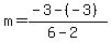 m=%28-3-%28-3%29%29%2F%286-2%29