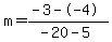 m=%28-3--4%29%2F%28-20-5%29