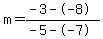 m=%28-3--8%29%2F%28-5--7%29