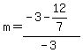 m=%28-3-12%2F7%29%2F%28-3%29