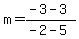m=%28-3-3%29%2F%28-2-5%29