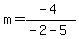 m=%28-4%29%2F%28-2-5%29