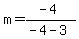 m=%28-4%29%2F%28-4-3%29