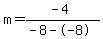 m=%28-4%29%2F%28-8--8%29