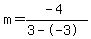 m=%28-4%29%2F%283--3%29