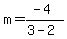 m=%28-4%29%2F%283-2%29