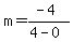 m=%28-4%29%2F%284-0%29