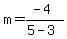 m=%28-4%29%2F%285-3%29