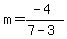 m=%28-4%29%2F%287-3%29