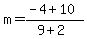 m=%28-4%2B10%29%2F%289%2B2%29
