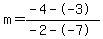 m=%28-4--3%29%2F%28-2--7%29