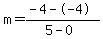 m=%28-4--4%29%2F%285-0%29