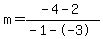 m=%28-4-2%29%2F%28-1--3%29