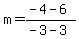 m=%28-4-6%29%2F%28-3-3%29
