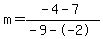 m=%28-4-7%29%2F%28-9--2%29