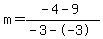 m=%28-4-9%29%2F%28-3--3%29