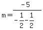 m=%28-5%29%2F%28-1%2F2-1%2F2%29