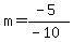 m=%28-5%29%2F%28-10%29