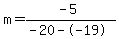 m=%28-5%29%2F%28-20--19%29