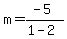 m=%28-5%29%2F%281-2%29