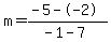 m=%28-5--2%29%2F%28-1-7%29