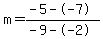 m=%28-5--7%29%2F%28-9--2%29