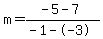 m=%28-5-7%29%2F%28-1--3%29