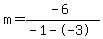 m=%28-6%29%2F%28-1--3%29