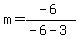 m=%28-6%29%2F%28-6-3%29
