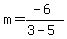 m=%28-6%29%2F%283-5%29