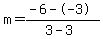 m=%28-6--3%29%2F%283-3%29