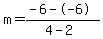 m=%28-6--6%29%2F%284-2%29