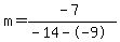 m=%28-7%29%2F%28-14--9%29