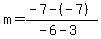 m=%28-7-%28-7%29%29%2F%28-6-3%29