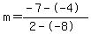m=%28-7--4%29%2F%282--8%29