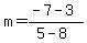 m=%28-7-3%29%2F%285-8%29