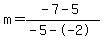 m=%28-7-5%29%2F%28-5--2%29