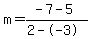 m=%28-7-5%29%2F%282--3%29