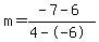m=%28-7-6%29%2F%284--6%29