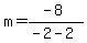 m=%28-8%29%2F%28-2-2%29
