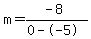 m=%28-8%29%2F%280--5%29