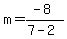 m=%28-8%29%2F%287-2%29