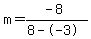 m=%28-8%29%2F%288--3%29