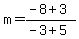 m=%28-8%2B3%29%2F%28-3%2B5%29