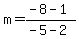 m=%28-8-1%29%2F%28-5-2%29